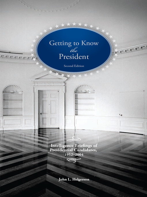 Title details for Getting to Know the President by John L. Helgerson - Wait list